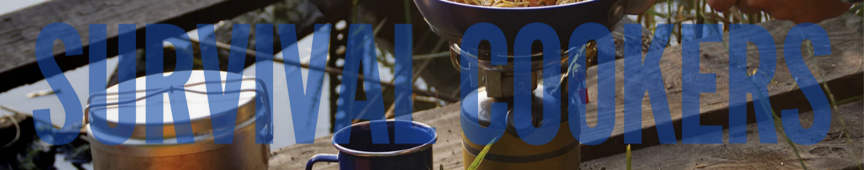5. SURVIVAL COOKERS